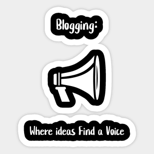 Blogging: Where ideas Find a Voice Sticker